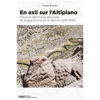 En exil sur l'altiplano. parcours identitaires des exiles de langue a