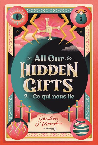 All our Hidden Gifts, tome 2. Ce qui nous lie - Caroline O'Donoghue - broché