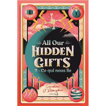 All our Hidden Gifts, tome 2. Ce qui nous lie