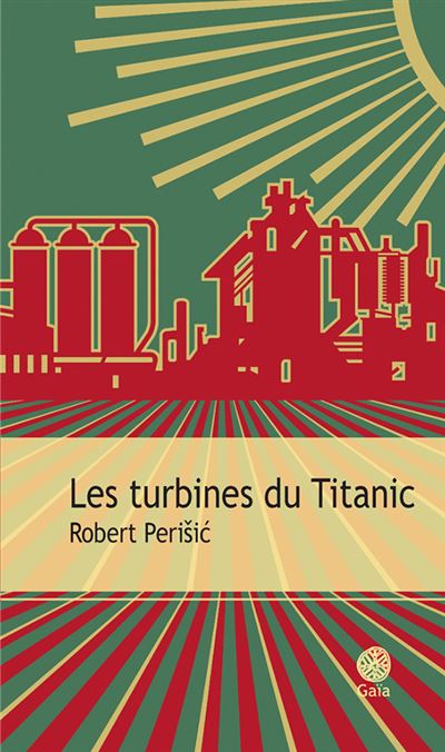 Les turbines du Titanic - Robert Perisic - broché