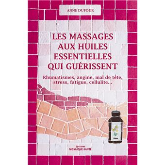 Les massages aux huiles essentielles qui guérissent