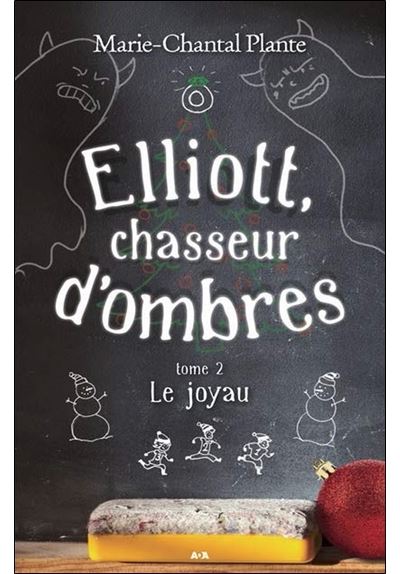 Elliott, chasseur d'ombres - T2 : Le joyau