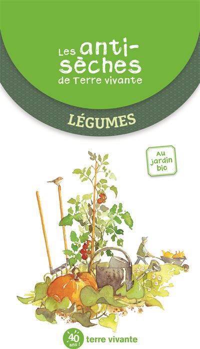 Les antisèches de Terre vivante - Légumes