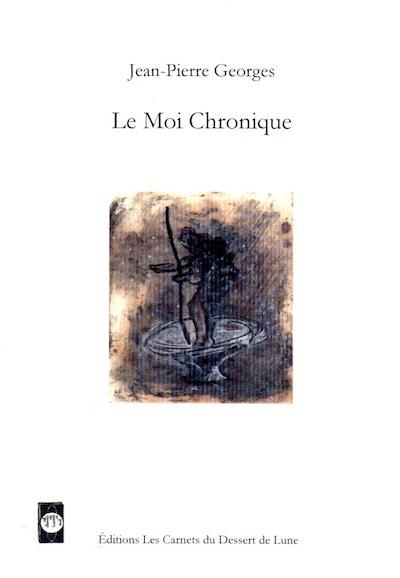 Le moi chronique - Jean-Pierre Georges - broché