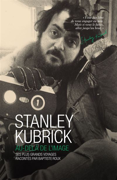 Stanley kubrick - au-dela de l'image