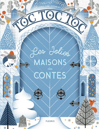 Toc toc toc : Les jolies maisons des contes - Géraldine Cosneau - cartonné