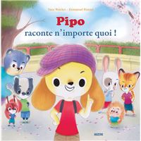 Pipo raconte n'importe quoi ! (coll. mes ptits albums)