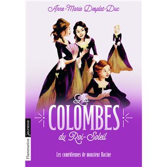 Les colombes du roi SoleilLes comédiennes de Monsieur Racine