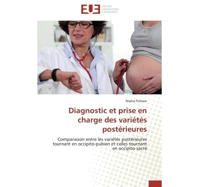 Diagnostic et prise en charge des variétés postérieures