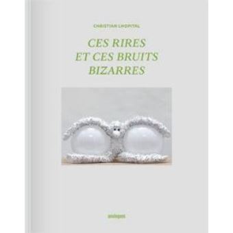 Christian lhopital - ces rires et ces bruits bizarres