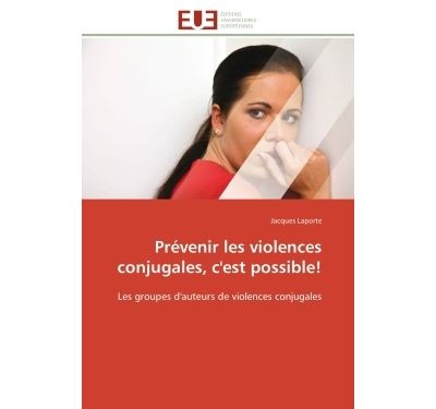 Prévenir Les Violences Conjugales, C'est Possible! Les Groupes D ...