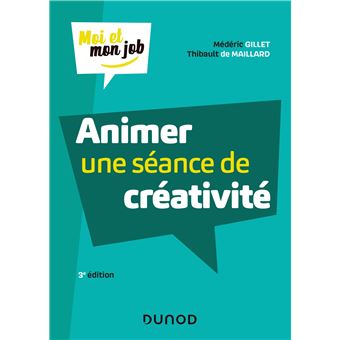 Animer une séance de créativité - 3e éd. - Lauréat Prix DCF du Livre - 2020