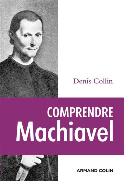 Comprendre Machiavel - Denis Collin - broché