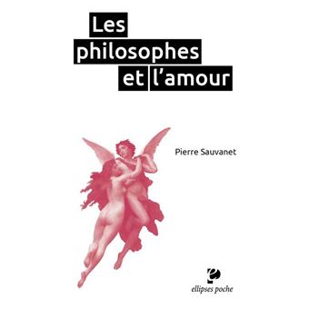 Les Philosophes Et L Amour Broche Pierre Sauvanet Achat Livre Fnac