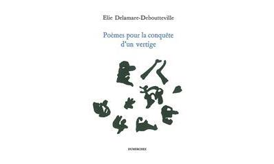 Poemes Pour la Conquete d'un Vertige - Elie Delamare Debouteville - broché