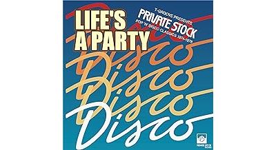 Life's A Party : T-Groove Presents Private Stock Pop 'N' Disco Classics 1974-1978