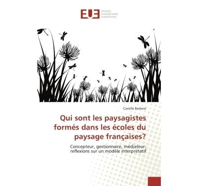 Qui sont les paysagistes formés dans les écoles du paysage françaises?