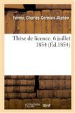 Thèse de licence. 6 juillet 1854