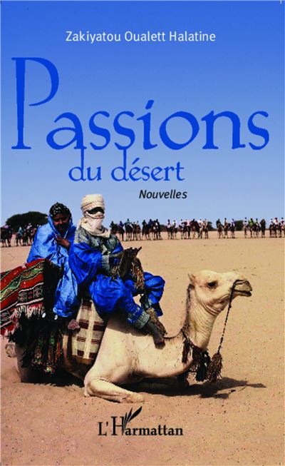 Passions du désert - Zakiyatou Oualett Halatine - broché
