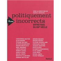 Politiquement incorrects. Entretiens du XXI ème siècle