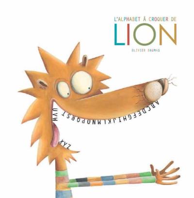 L'alphabet a croquer de lion - Olivier Daumas - cartonné