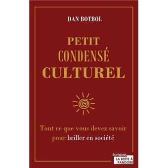 Petit Condensé Culturel - Tout ce que vous devez savoir pour briller en société