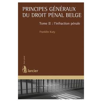 Principes Généraux Du Droit Pénal Belge - 