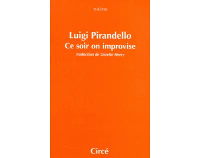 Ce soir on improvise - Luigi Pirandello - broché