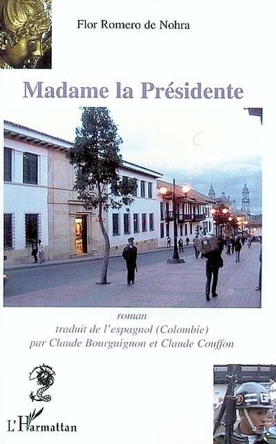 Madame la Présidente - Flor Romero - broché
