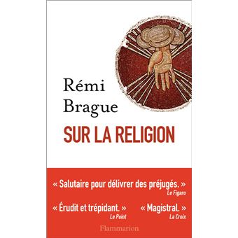 Résultat de recherche d'images pour "De la religion…  R. Brague. Au sujet d’un ouvrage récent (Flammarion)"