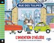 Rue des Tulipes - L Invention d Héloïse , tome 4
