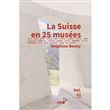La Suisse en 25 musées - Volume 2