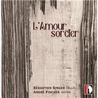 L'Amour sorcier  - Musique pour violoncelle et guitare
