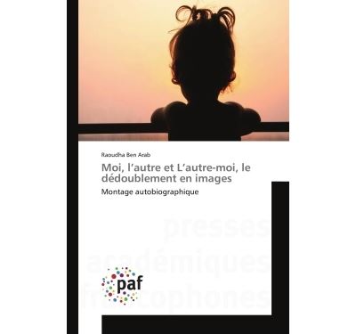 Moi, l'autre et l'autre-moi, le de?doublement en images - mo
