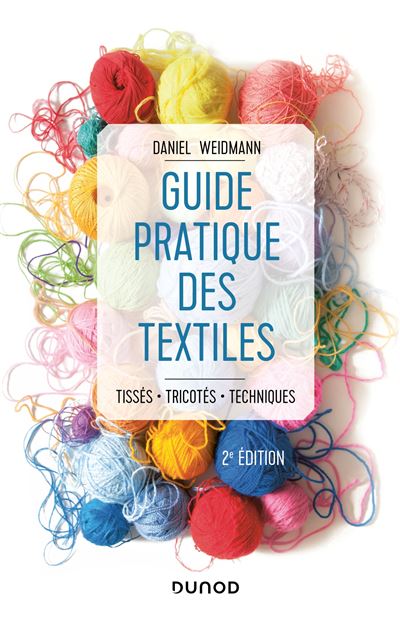 Guide pratique des textiles Tissés, tricotés, techniques