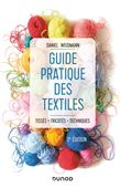Guide pratique des textiles - 2e éd. - Tissés, tricotés, techniques