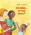 Un bébé... Et moi alors ?