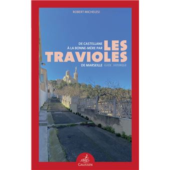 De Castellane à la Bonne-Mère par les travioles de Marseille