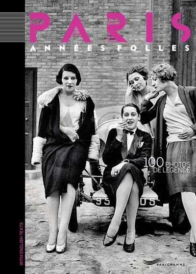 Paris années folles 2018 100 photos de légende