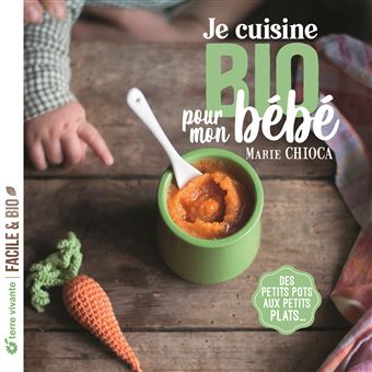 Je cuisine bio pour mon bébé