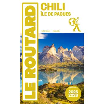 Guide du Routard Chili et île de Pâques 2025/26