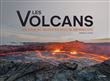 Les volcans. Un tour du monde en plus de 100 volcans
