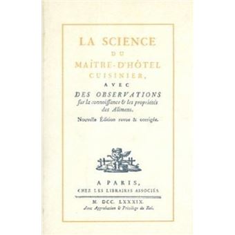 La science du maitre-d'hotel cuisinier - Avec des observations sur la connaissance & les propriétés