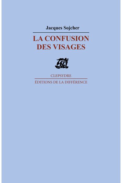 La confusion des visages - Jacques Sojcher - broché