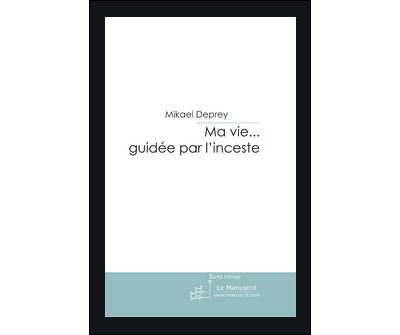 Ma vie... Guidée par l'inceste