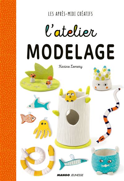 L'atelier modelage - Karine Lémery - relié
