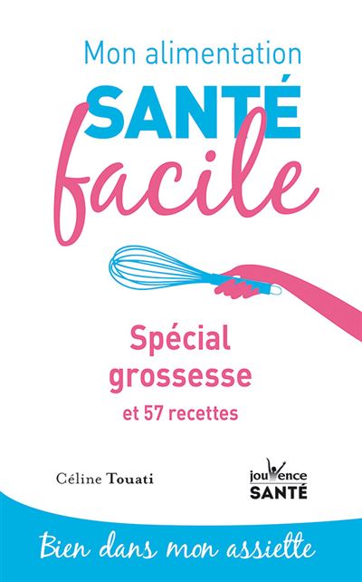 Mon alimentation-santé facile spécial grossesse -  Céline TOUATI - broché