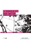 Le Bonheur est sur Twitter