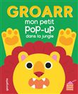 Groarr - Mon petit pop-up dans la jungle