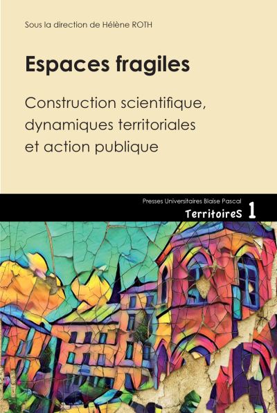 Espaces fragiles construction scientifique dynamiques territ
